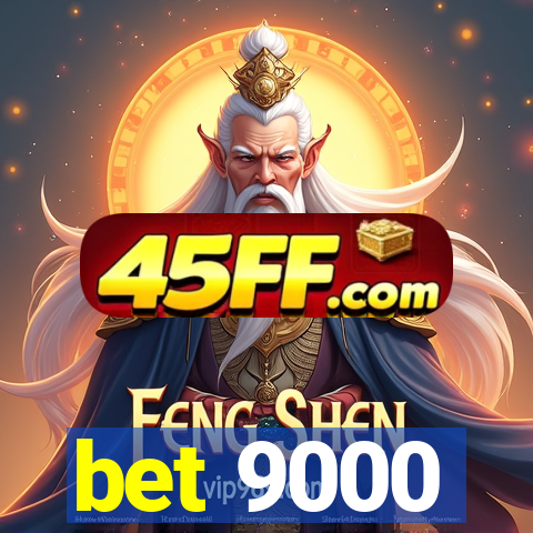 bet 9000